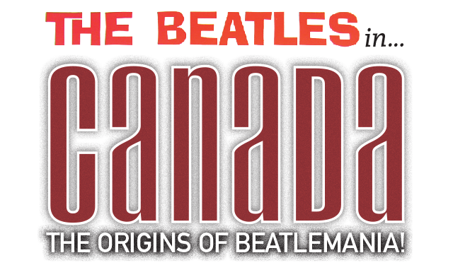 The Beatles in Canada - The Origins of Beatlemania!
